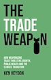 Télécharger le livre :  The Trade Weapon