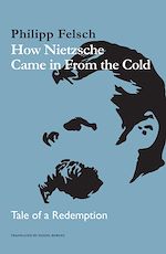 Download this eBook How Nietzsche Came in From the Cold