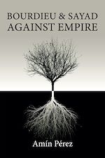 Download this eBook Bourdieu and Sayad Against Empire