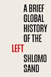 Télécharger le livre :  A Brief Global History of the Left