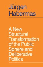 Download this eBook A New Structural Transformation of the Public Sphere and Deliberative Politics