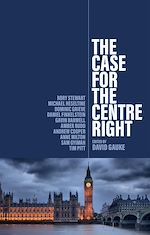 Download this eBook The Case for the Centre Right
