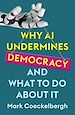 Télécharger le livre :  Why AI Undermines Democracy and What To Do About It