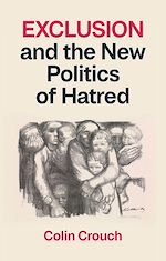 Télécharger le livre :  Exclusion and the New Politics of Hatred