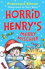 Download this eBook Horrid Henry's Merry Mischief