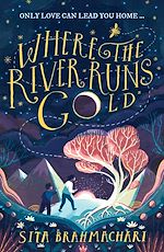 Download this eBook Where the River Runs Gold