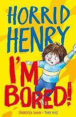 Download this eBook Horrid Henry: I'm Bored!