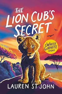 Téléchargez le livre :  The White Giraffe Series: The Lion Cub's Secret