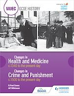 Télécharger le livre :  WJEC GCSE History: Changes in Health and Medicine c.1340 to the present day and Changes in Crime and Punishment, c.1500 to the present day