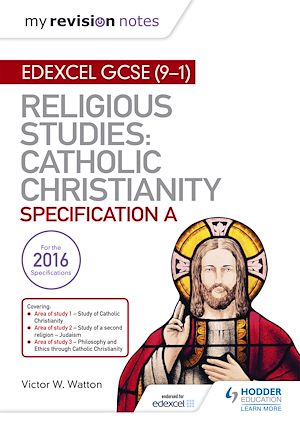 Téléchargez le livre :  My Revision Notes Edexcel Religious Studies for GCSE (9-1): Catholic Christianity (Specification A)
