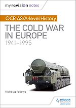 Télécharger le livre :  My Revision Notes: OCR AS/A-level History: The Cold War in Europe 1941–1995