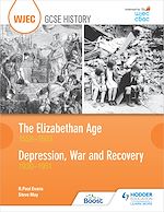 Télécharger le livre :  WJEC GCSE History: The Elizabethan Age 1558–1603 and Depression, War and Recovery 1930–1951