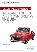Télécharger le livre :  My Revision Notes: Edexcel AS/A-level History: In search of the American Dream: the USA, c1917–96