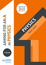 Télécharger le livre :  Aiming for an A in A-level Physics
