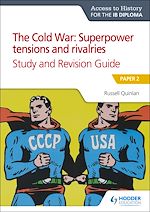 Télécharger le livre :  Access to History for the IB Diploma: The Cold War: Superpower tensions and rivalries (20th century) Study and Revision Guide: Paper 2