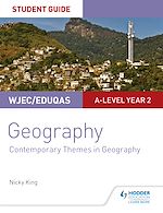 Télécharger le livre :  WJEC/Eduqas A-level Geography Student Guide 6: Contemporary Themes in Geography