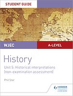 Télécharger le livre :  WJEC A-level History Student Guide Unit 5: Historical Interpretations (non-examination assessment)