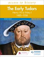 Download this eBook Access to History: The Early Tudors: Henry VII to Mary I, 1485–1558 Second Edition