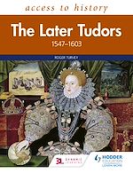 Download this eBook Access to History: The Later Tudors 1547-1603