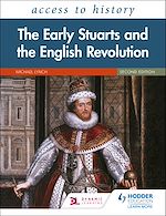 Télécharger le livre :  Access to History: The Early Stuarts and the English Revolution, 1603–60, Second Edition