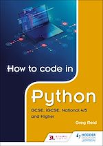 Télécharger le livre :  How to code in Python: GCSE, iGCSE, National 4/5 and Higher
