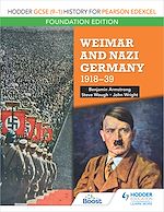 Télécharger le livre :  Hodder GCSE (9–1) History for Pearson Edexcel Foundation Edition: Weimar and Nazi Germany, 1918–39