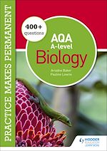 Télécharger le livre :  Practice makes permanent: 400+ questions for AQA A-level Biology