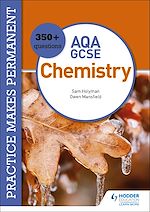 Télécharger le livre :  Practice makes permanent: 350+ questions for AQA GCSE Chemistry