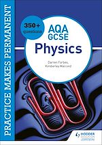 Download this eBook Practice makes permanent: 350+ questions for AQA GCSE Physics