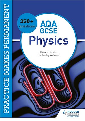 Téléchargez le livre :  Practice makes permanent: 350+ questions for AQA GCSE Physics