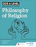 Télécharger le livre :  OCR A Level Religious Studies: Philosophy of Religion