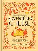 Télécharger le livre :  Madame Fromage's Adventures in Cheese