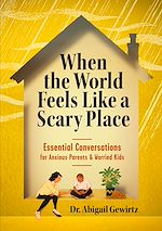 Télécharger le livre :  When the World Feels Like a Scary Place