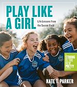 Télécharger le livre :  Play Like a Girl