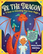 Télécharger le livre :  Be the Dragon: 9 Keys to Unlocking Your Inner Magic