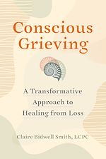 Télécharger le livre :  Conscious Grieving