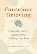 Télécharger le livre :  Conscious Grieving
