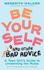 Télécharger le livre :  Be Yourself and Other Bad Advice