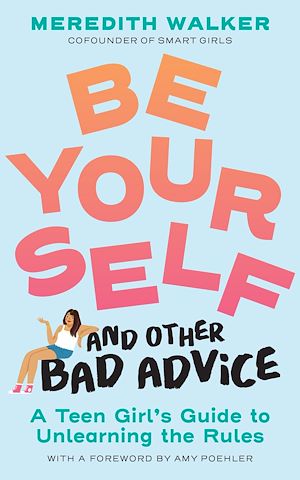 Téléchargez le livre :  Be Yourself and Other Bad Advice