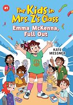 Télécharger le livre :  The Kids in Mrs. Z's Class: Emma McKenna, Full Out