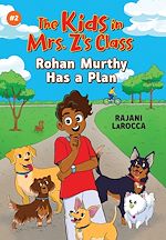 Download this eBook The Kids in Mrs. Z's Class: Rohan Murthy Has a Plan