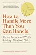 Télécharger le livre :  How to Handle More Than You Can Handle