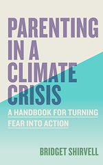 Télécharger le livre :  Parenting in a Climate Crisis
