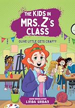 Télécharger le livre :  The Kids in Mrs. Z's Class: Olive Little Gets Crafty