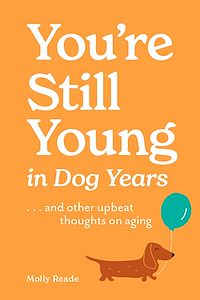 Download this ebook You're Still Young in Dog Years