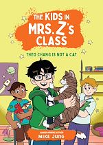 Télécharger le livre :  The Kids in Mrs. Z's Class: Theo Chang Is Not a Cat