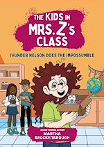 Télécharger le livre :  The Kids in Mrs. Z's Class: Thunder Nelson Does the Impossumble