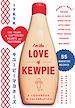 Télécharger le livre :  For the Love of Kewpie (The Kewpie Mayo Cookbook)