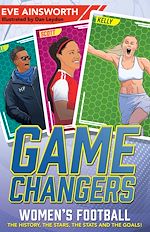 Télécharger le livre :  Gamechangers: The Story of Women's Football