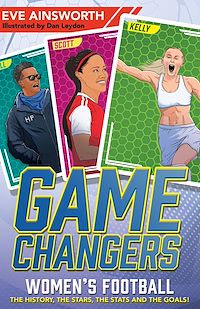 Téléchargez le livre :  Gamechangers: The Story of Women's Football